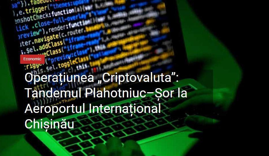 INVESTIGAȚIE: Operațiunea „Criptovaluta”: Tandemul Plahotniuc–Șor la Aeroportul Internațional Chișinău
